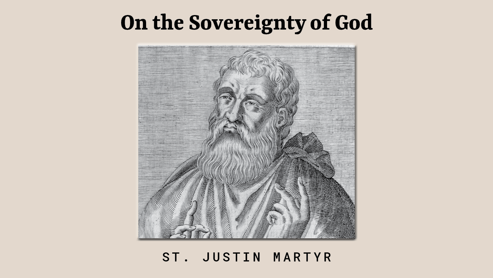 On the sovereignty of god by st. justin martyr